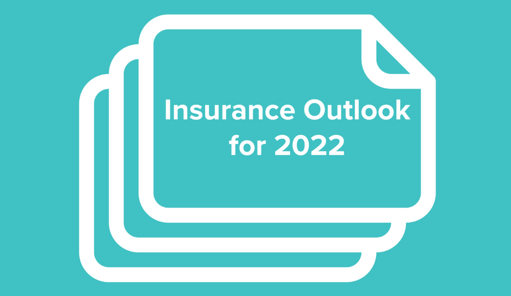 Looking Ahead: Insurance Market Insights For 2022