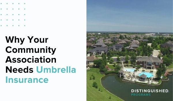 Why Community Associations Need Umbrella Insurance