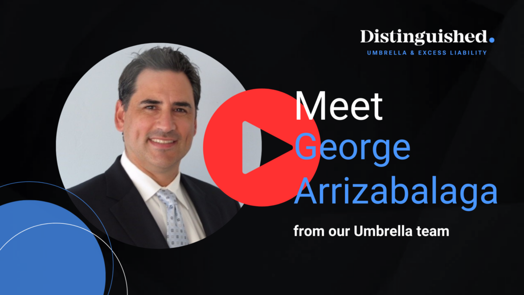 Meet George | Distinguished Programs Excess Liability Insurance Team