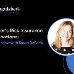 Builder's Risk Insurance Declinations: An Interview With Susan DeCarlo | Distinguished Programs