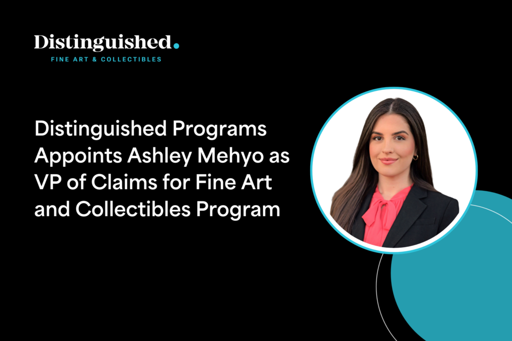 Distinguished Programs Appoints Ashley Mehyo as VP of Claims for Fine Art and Collectibles Program | Distinguished