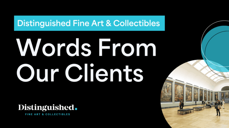 Client Testimonials | Distinguished Programs Fine Art & Collectibles