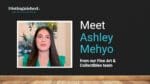 Meet Ashley Mehyo - Distinguished Fine Art & Collectibles